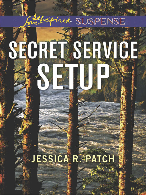 Title details for Secret Service Setup by Jessica R. Patch - Available